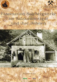 Faszination Salzbergwerke im Salzkammergut und ihre Bahnen .JPG